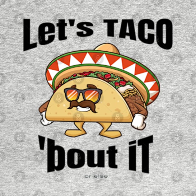 Spicy Taco Tee for Taco Lovers - Let's Taco Bout It by ConCept